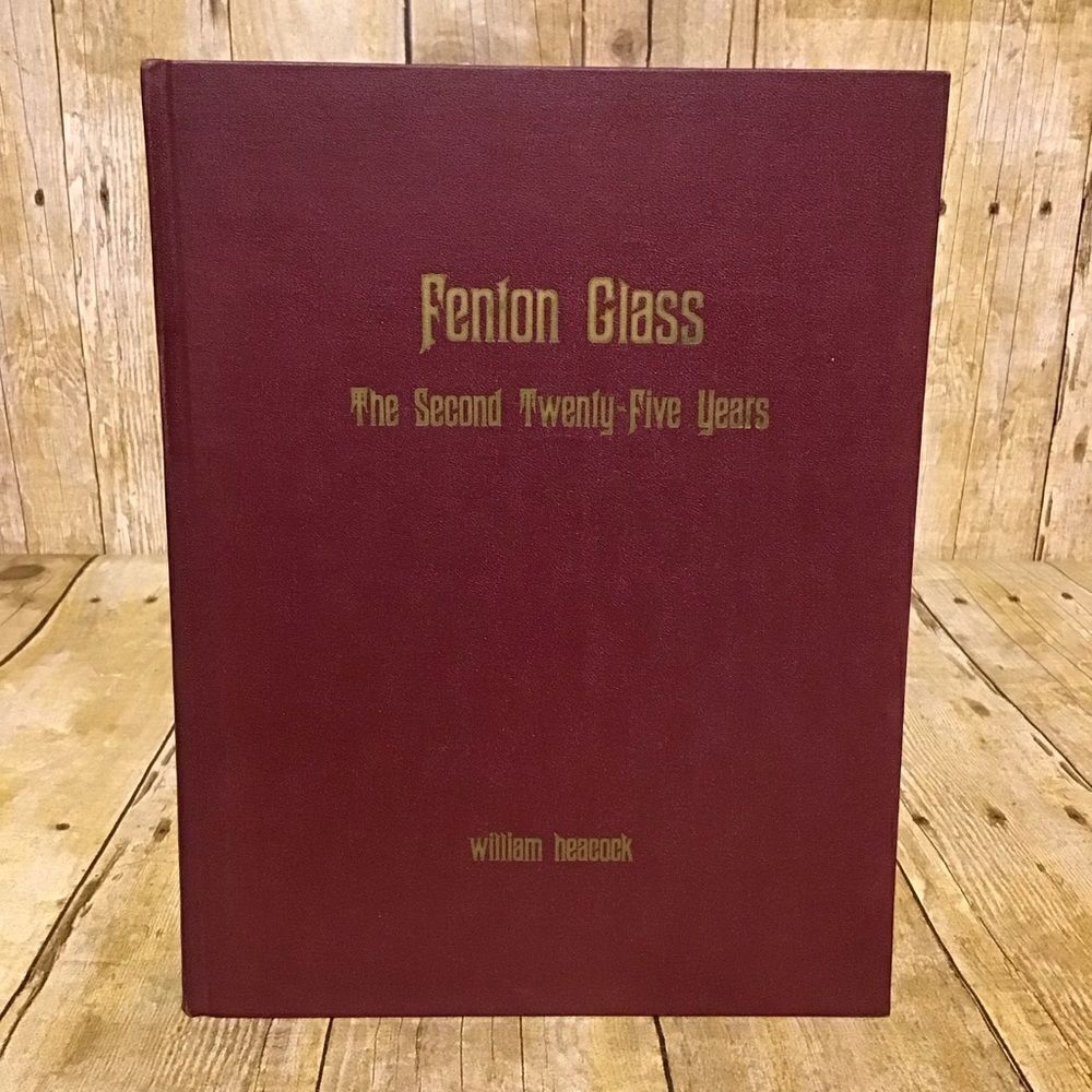Fenton Glass The Second Twenty-five Years HB Signed Limited
